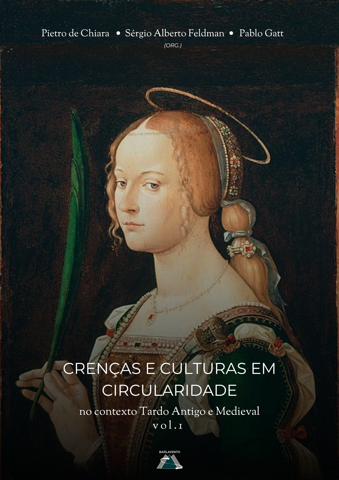 Crenças e culturas em circularidade no contexto Tardo Antigo e Medieval - volume 1